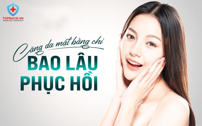 Căng Chỉ Da Mặt Giữ Được Bao Lâu? Thời Gian & Những Tác Nhân Ảnh Hưởng